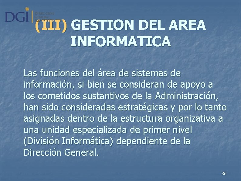 (III) GESTION DEL AREA INFORMATICA Las funciones del área de sistemas de información, si