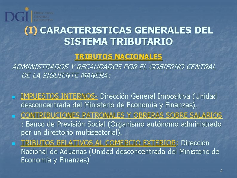 (I) CARACTERISTICAS GENERALES DEL SISTEMA TRIBUTARIO TRIBUTOS NACIONALES ADMINISTRADOS Y RECAUDADOS POR EL GOBIERNO