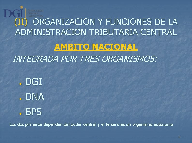 (II) ORGANIZACION Y FUNCIONES DE LA ADMINISTRACION TRIBUTARIA CENTRAL AMBITO NACIONAL INTEGRADA POR TRES