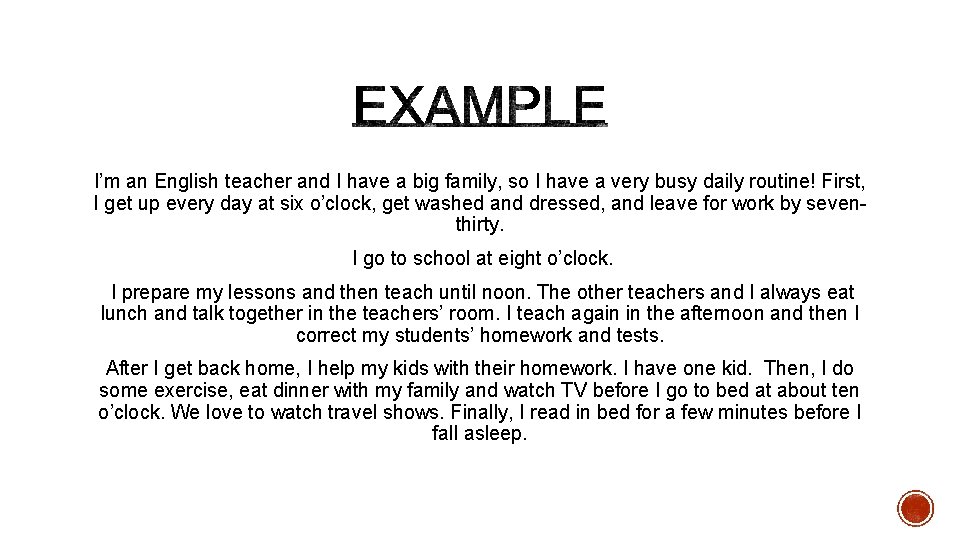 I’m an English teacher and I have a big family, so I have a