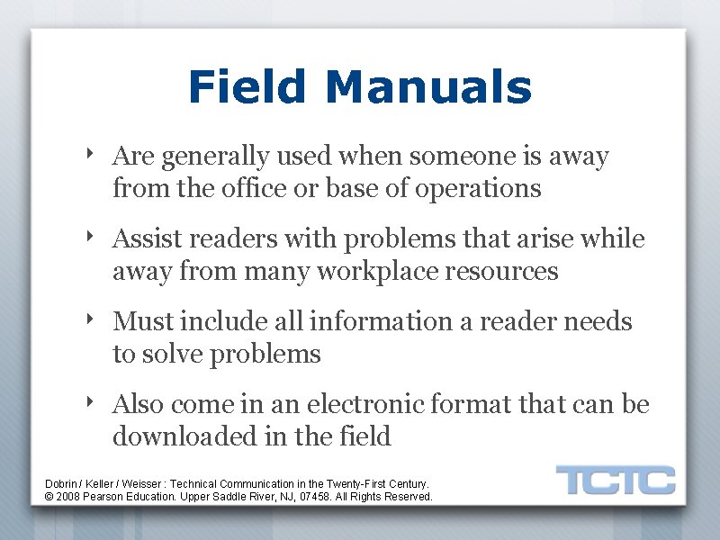 Field Manuals ‣ Are generally used when someone is away from the office or