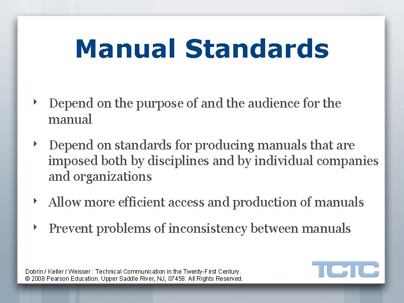 Manual Standards ‣ Depend on the purpose of and the audience for the manual