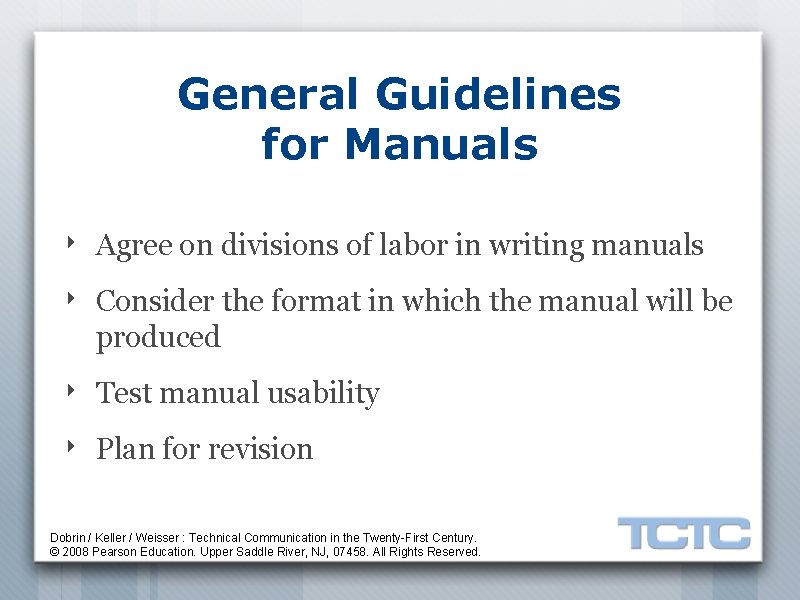 General Guidelines for Manuals ‣ Agree on divisions of labor in writing manuals ‣