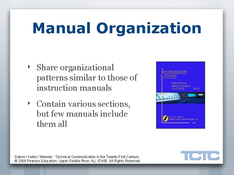 Manual Organization ‣ Share organizational patterns similar to those of instruction manuals ‣ Contain