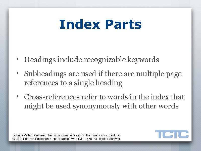 Index Parts ‣ Headings include recognizable keywords ‣ Subheadings are used if there are