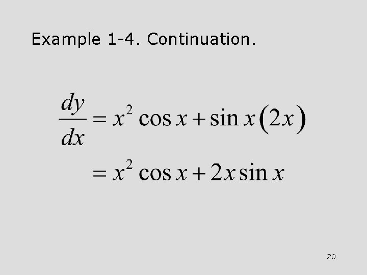 Example 1 -4. Continuation. 20 Example 1 -4. Continuation. 20