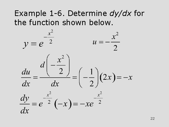 Example 1 -6. Determine dy/dx for the function shown below. 22 Example 1 -6. Determine dy/dx for the function shown below. 22