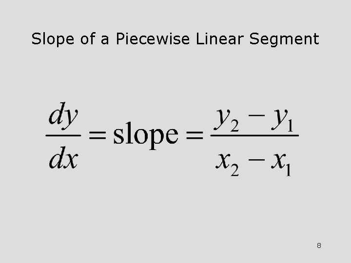 Slope of a Piecewise Linear Segment 8 Slope of a Piecewise Linear Segment 8