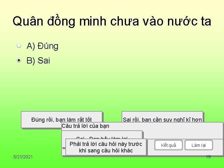 Quân đồng minh chưa vào nước ta A) Đúng B) Sai Đúng rồi, bạn