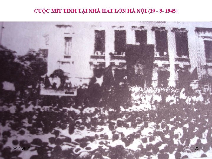 CUỘC MÍT TINH TẠI NHÀ LỚN HÀ NỘI - 8 - 1945) NHỮNG NGÀY