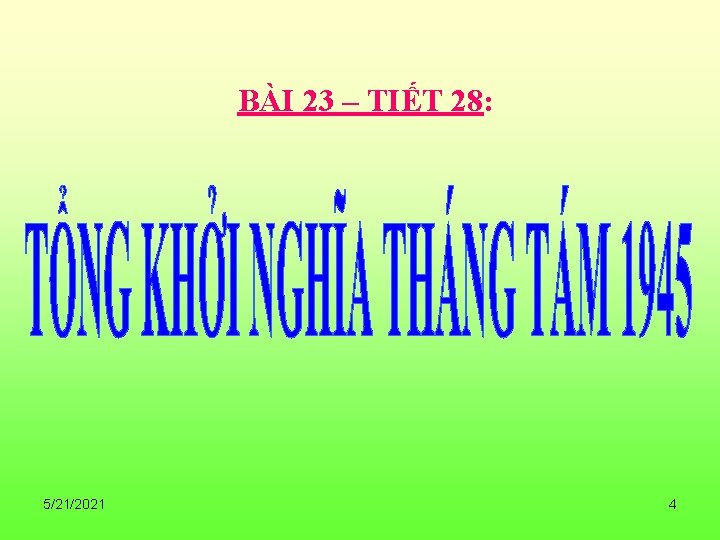 BÀI 23 – TIẾT 28: 5/21/2021 4 