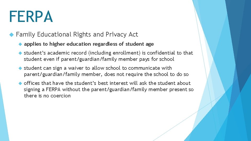 FERPA Family Educational Rights and Privacy Act applies to higher education regardless of student