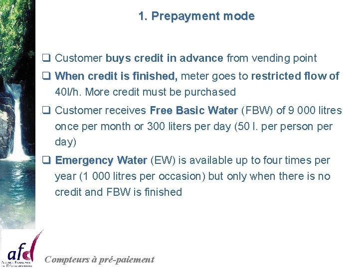 1. Prepayment mode q Customer buys credit in advance from vending point q When