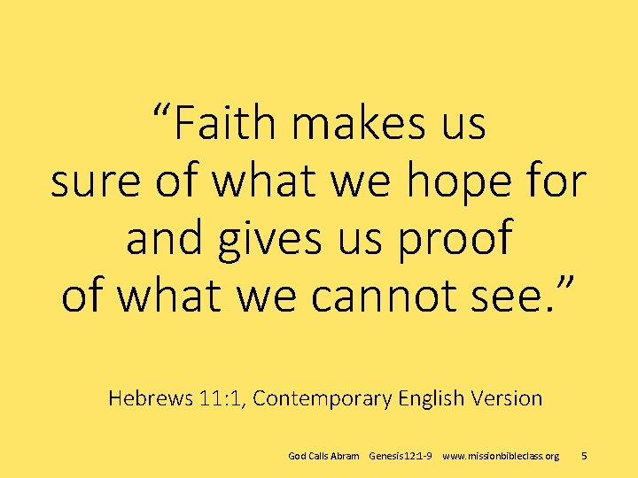 “Faith makes us sure of what we hope for and gives us proof of