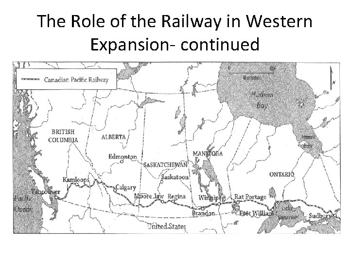 The Role of the Railway in Western Expansion- continued 