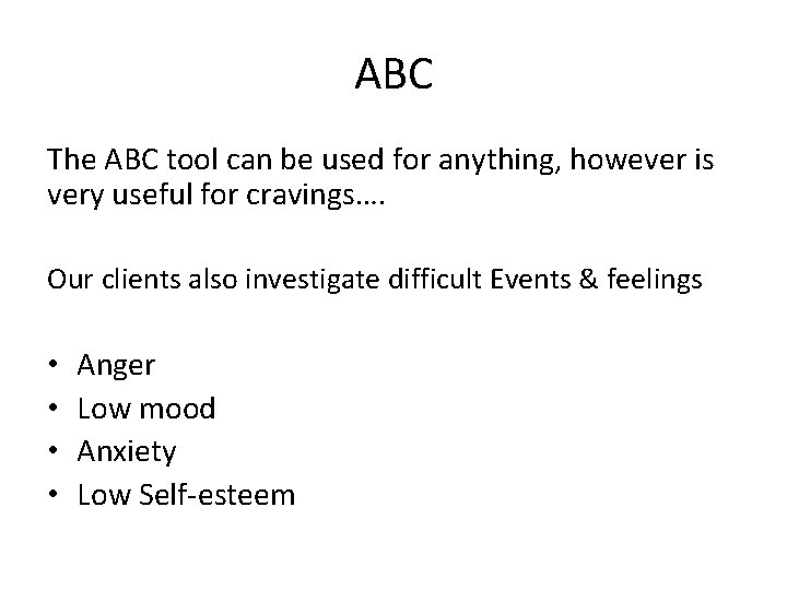 ABC The ABC tool can be used for anything, however is very useful for