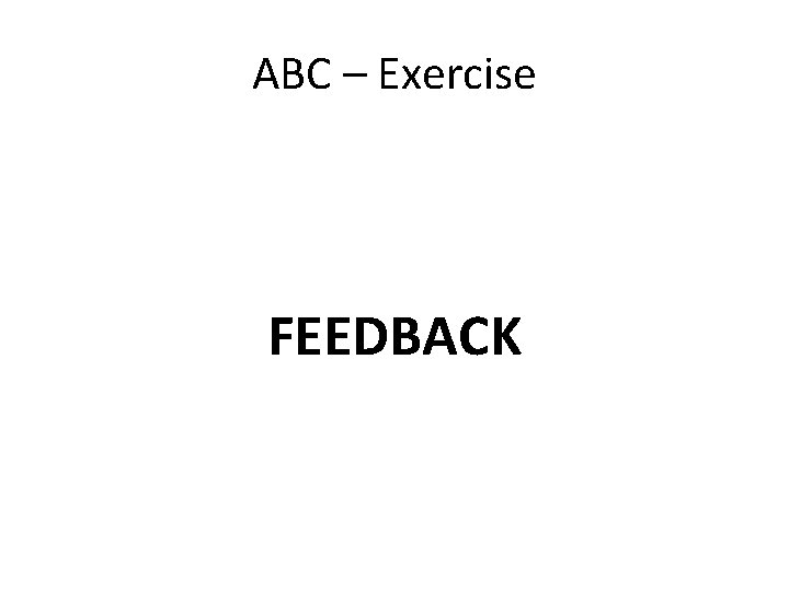 ABC – Exercise FEEDBACK 