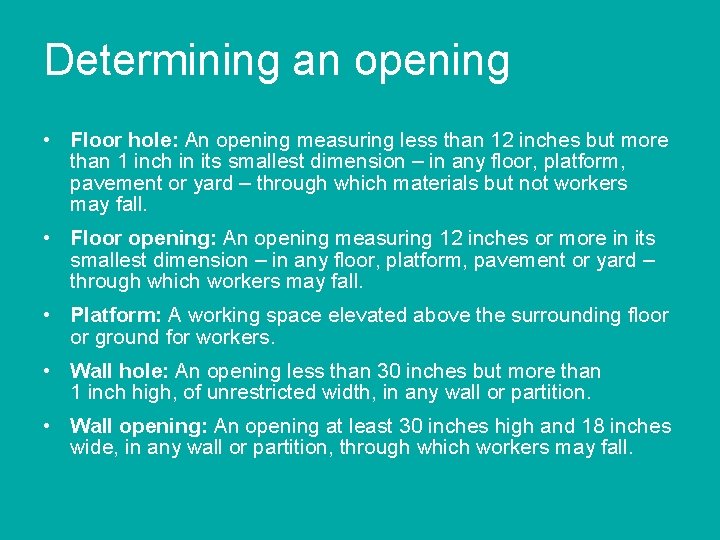 Determining an opening • Floor hole: An opening measuring less than 12 inches but