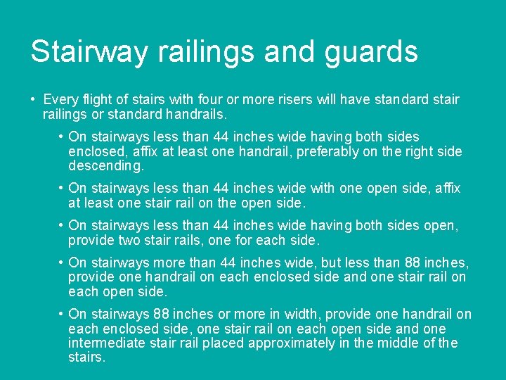 Stairway railings and guards • Every flight of stairs with four or more risers