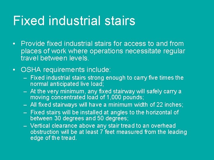 Fixed industrial stairs • Provide fixed industrial stairs for access to and from places