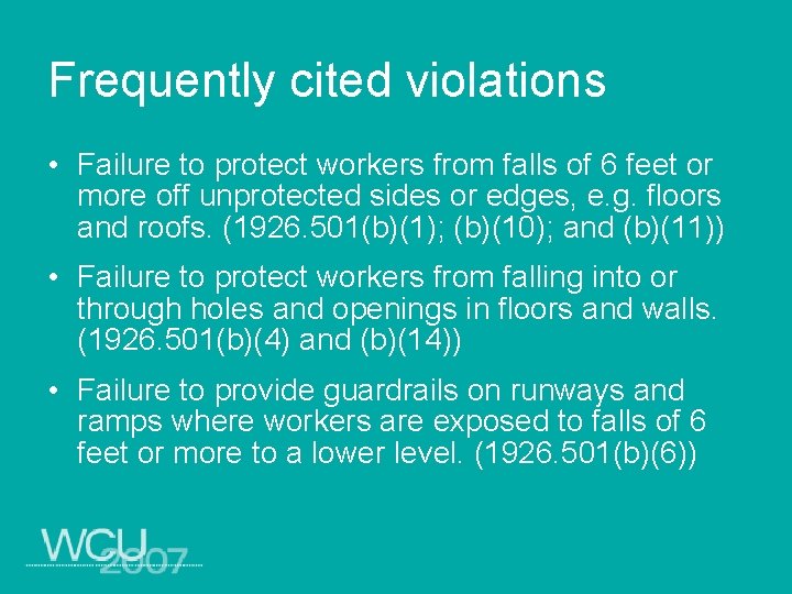 Frequently cited violations • Failure to protect workers from falls of 6 feet or