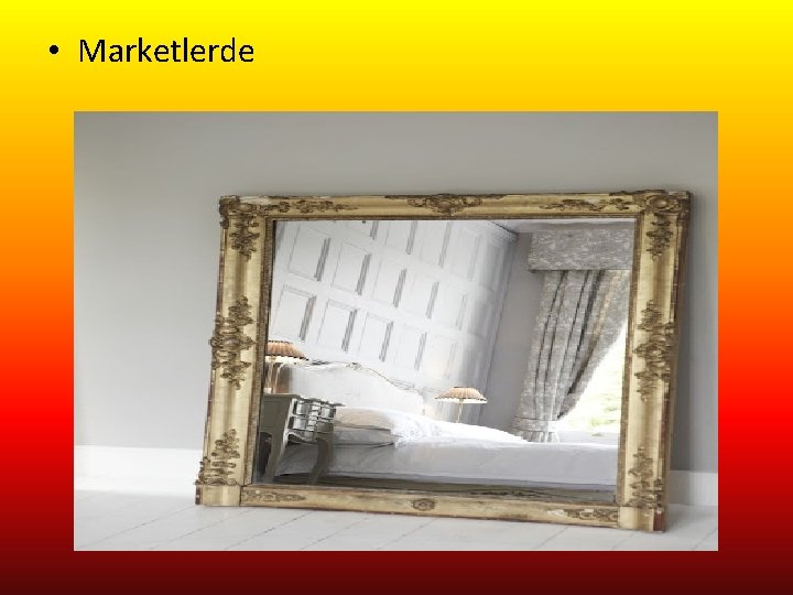  • Marketlerde 