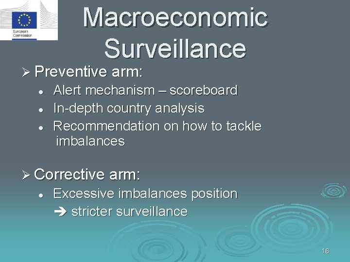 Macroeconomic Surveillance Ø Preventive arm: l l l Alert mechanism – scoreboard In-depth country
