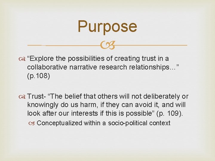 Purpose “Explore the possibilities of creating trust in a collaborative narrative research relationships…” (p.