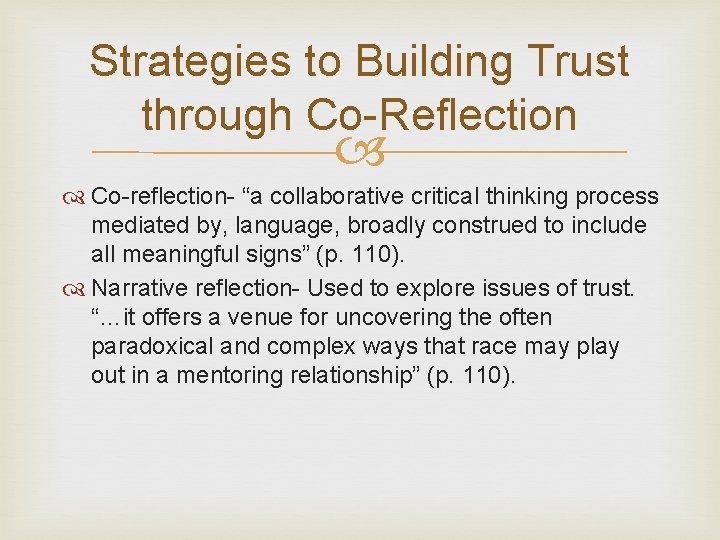 Strategies to Building Trust through Co-Reflection Co-reflection- “a collaborative critical thinking process mediated by,