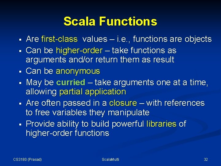 Scala Functions § § § Are first-class values – i. e. , functions are Scala Functions § § § Are first-class values – i. e. , functions are