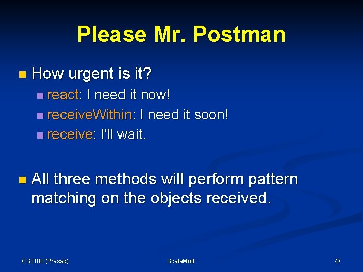 Please Mr. Postman n How urgent is it? react: I need it now! n Please Mr. Postman n How urgent is it? react: I need it now! n
