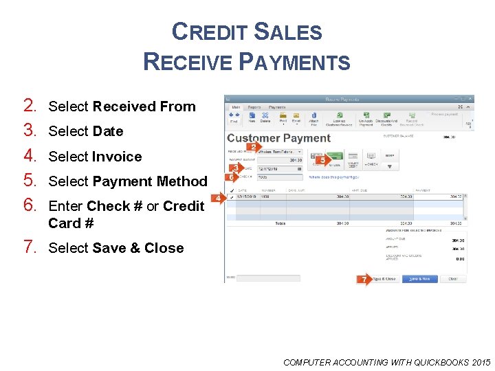 CREDIT SALES RECEIVE PAYMENTS 2. 3. 4. 5. 6. Select Received From Select Date