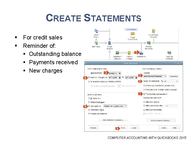 CREATE STATEMENTS § For credit sales § Reminder of: § Outstanding balance § Payments
