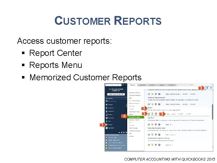 CUSTOMER REPORTS Access customer reports: § Report Center § Reports Menu § Memorized Customer