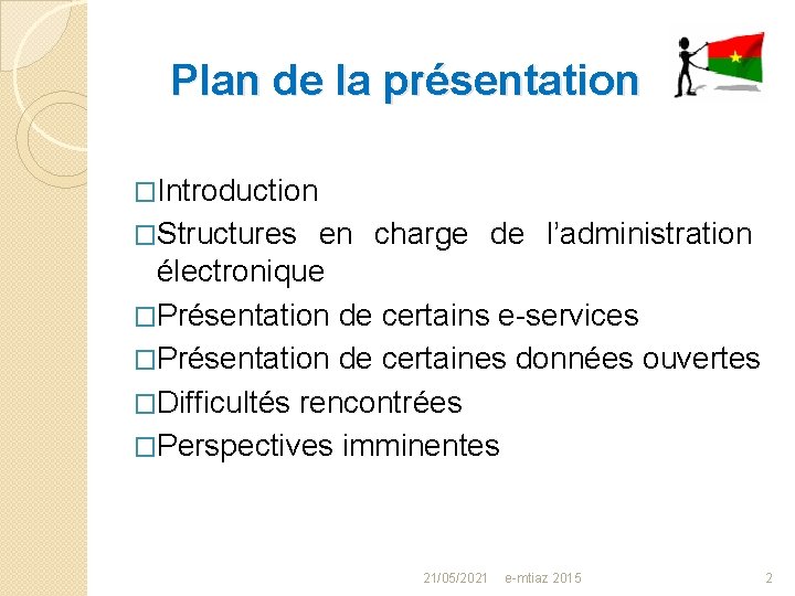 Plan de la présentation �Introduction �Structures en charge de l’administration électronique �Présentation de certains