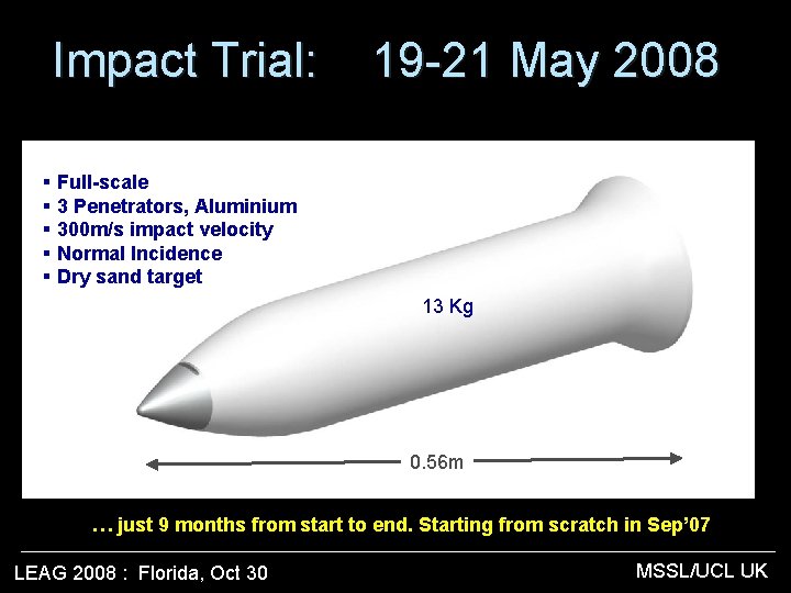 Impact Trial: 19 -21 May 2008 § Full-scale § 3 Penetrators, Aluminium § 300