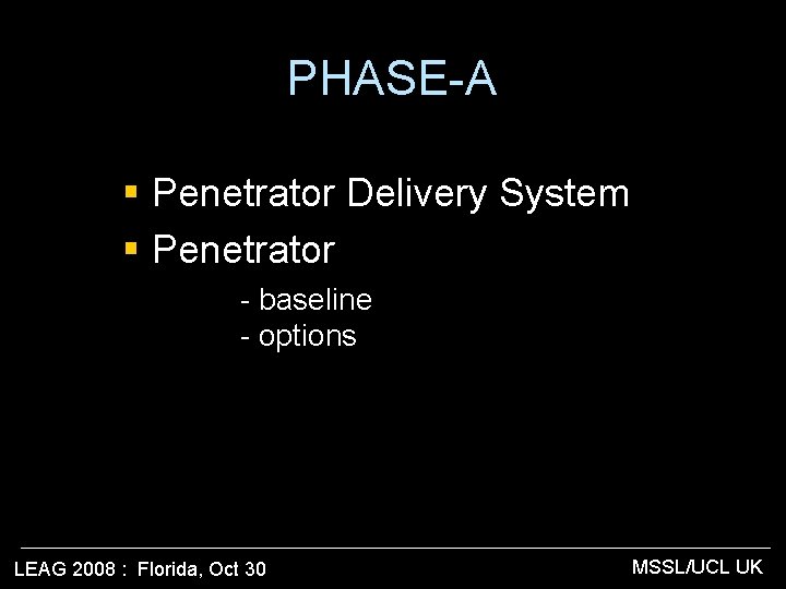 PHASE-A § Penetrator Delivery System § Penetrator - baseline - options LEAG 2008 :