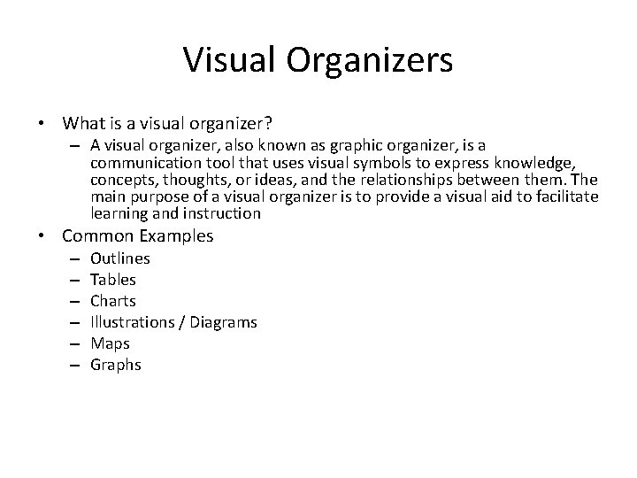 Visual Organizers • What is a visual organizer? – A visual organizer, also known