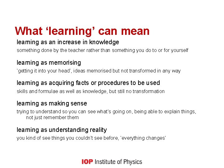 What ‘learning’ can mean learning as an increase in knowledge something done by the