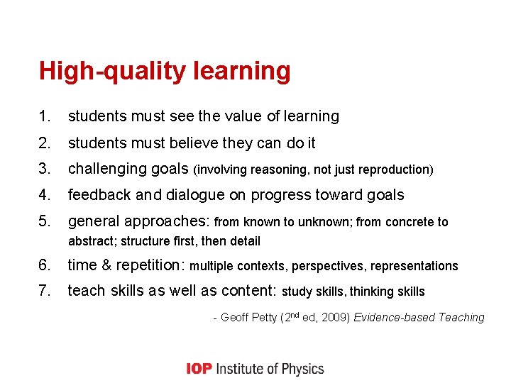 High-quality learning 1. students must see the value of learning 2. students must believe