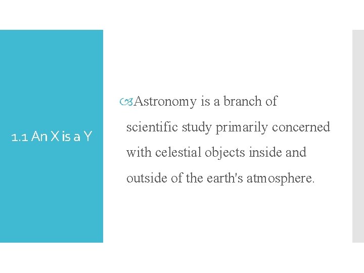  Astronomy is a branch of 1. 1 An X is a Y scientific