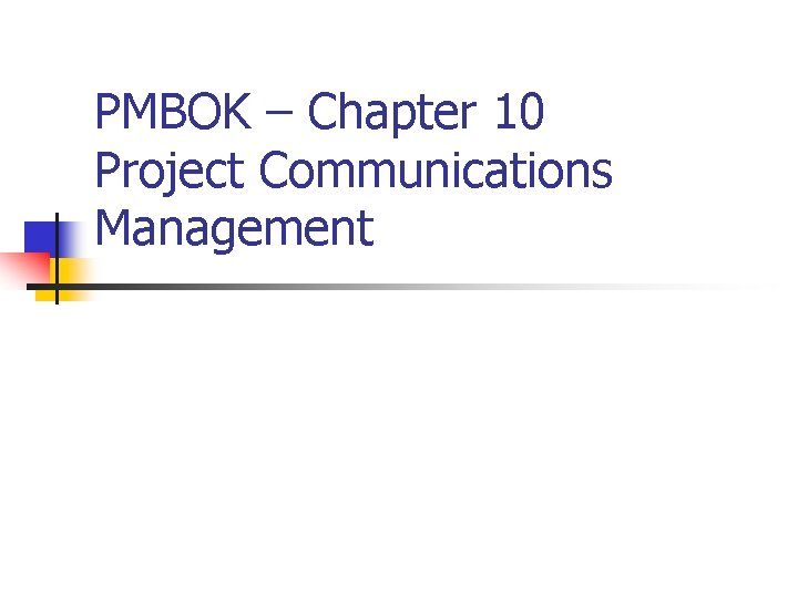 PMBOK – Chapter 10 Project Communications Management 