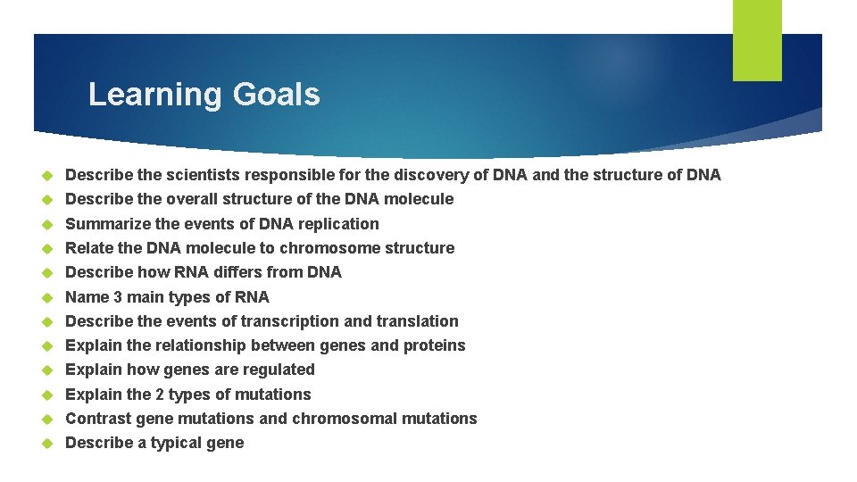 Learning Goals Describe the scientists responsible for the discovery of DNA and the structure