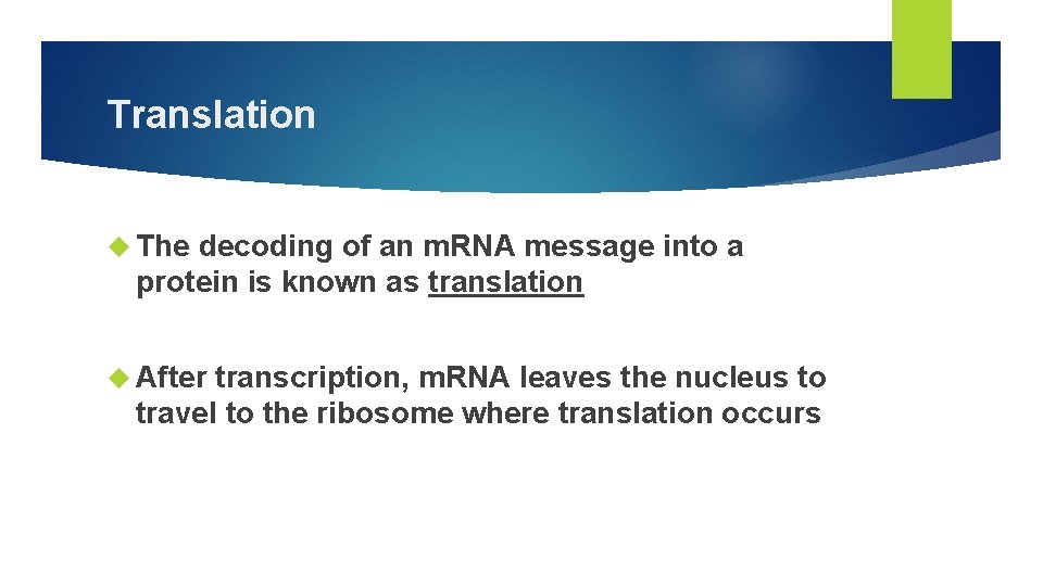 Translation The decoding of an m. RNA message into a protein is known as