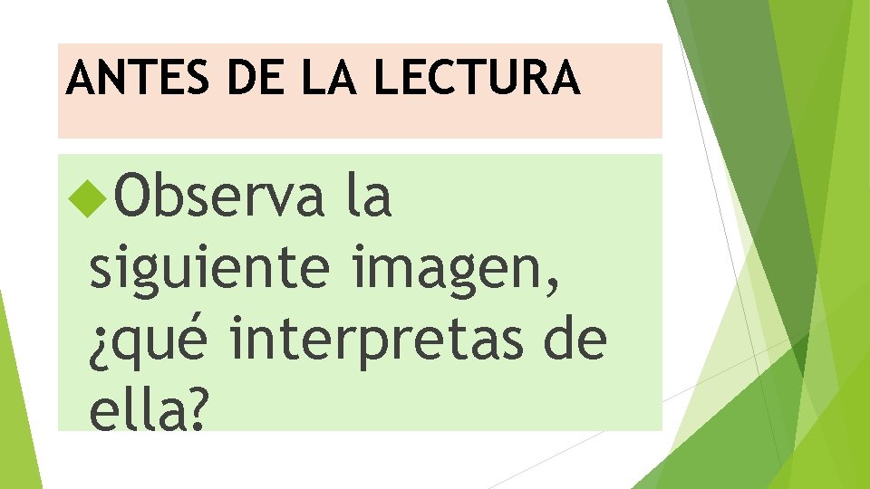 ANTES DE LA LECTURA Observa la siguiente imagen, ¿qué interpretas de ella? 