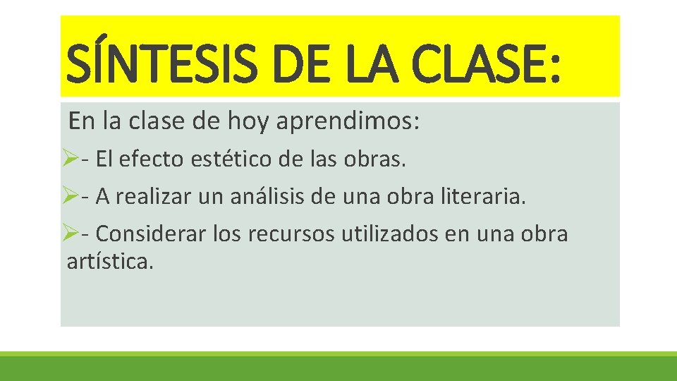 SÍNTESIS DE LA CLASE: En la clase de hoy aprendimos: Ø- El efecto estético