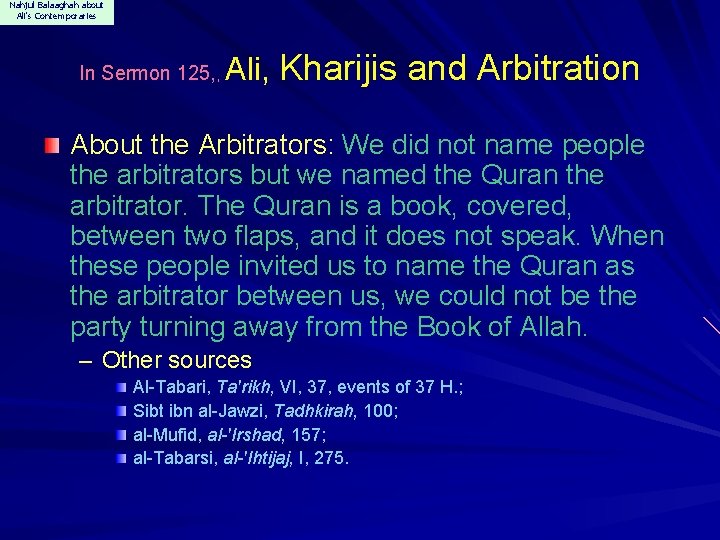 Nahjul Balaaghah about Ali's Contemporaries In Sermon 125, , Ali, Kharijis and Arbitration About