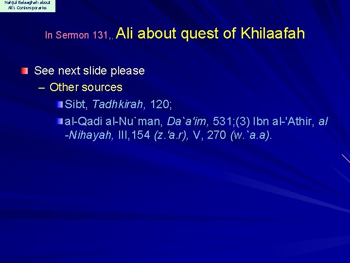 Nahjul Balaaghah about Ali's Contemporaries In Sermon 131, , Ali about quest of Khilaafah