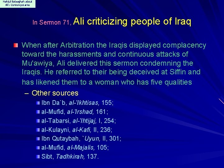 Nahjul Balaaghah about Ali's Contemporaries In Sermon 71, Ali criticizing people of Iraq When