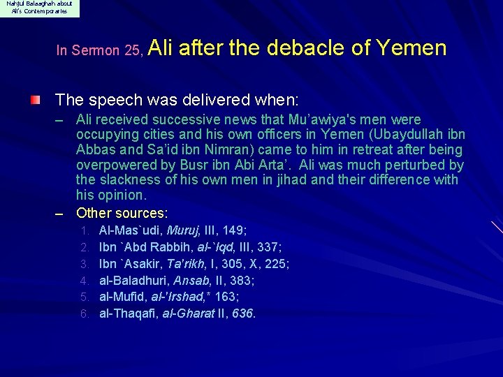 Nahjul Balaaghah about Ali's Contemporaries In Sermon 25, Ali after the debacle of Yemen